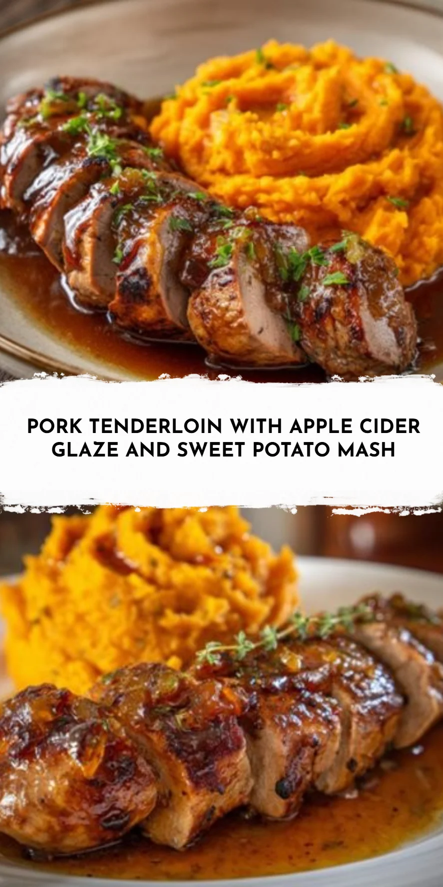 Pork Tenderloin with Apple Cider Glaze and Sweet Potato Mash